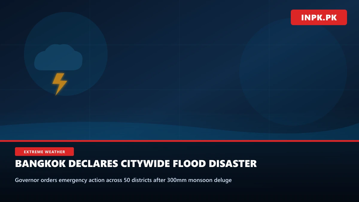 Bangkok Declares Flood Disaster Across All 50 Districts After 300mm Deluge