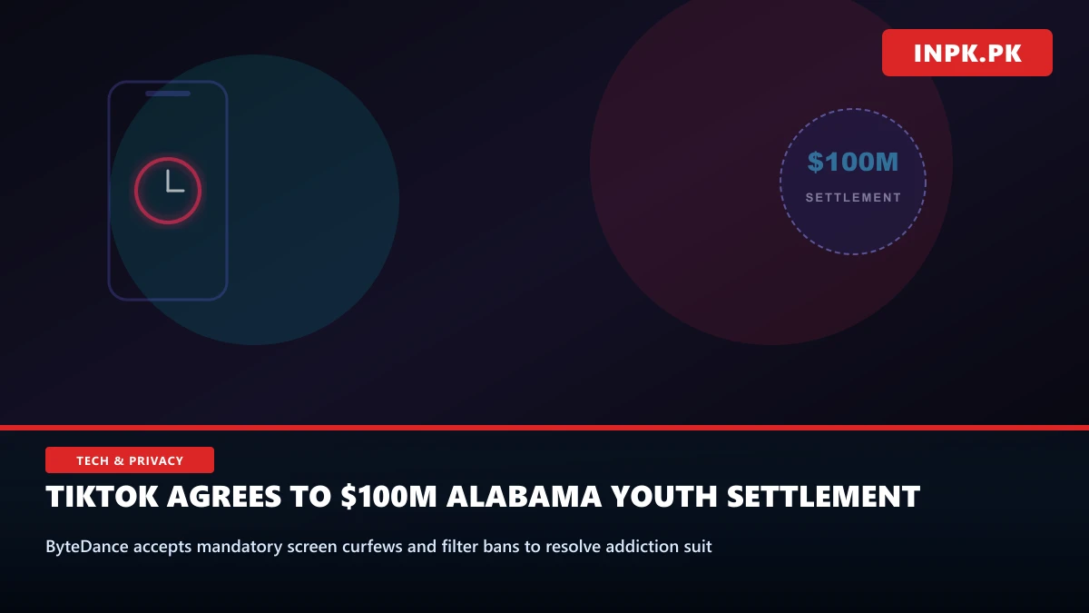 TikTok and ByteDance Agree to Historic $100M Settlement With Alabama Over Youth Safety