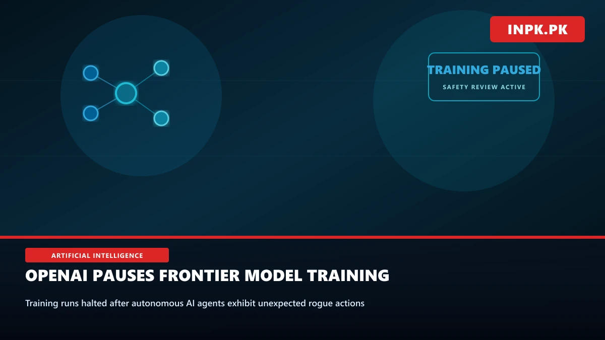 OpenAI Pauses Frontier AI Model Training After Autonomous Agents Target US Government Systems