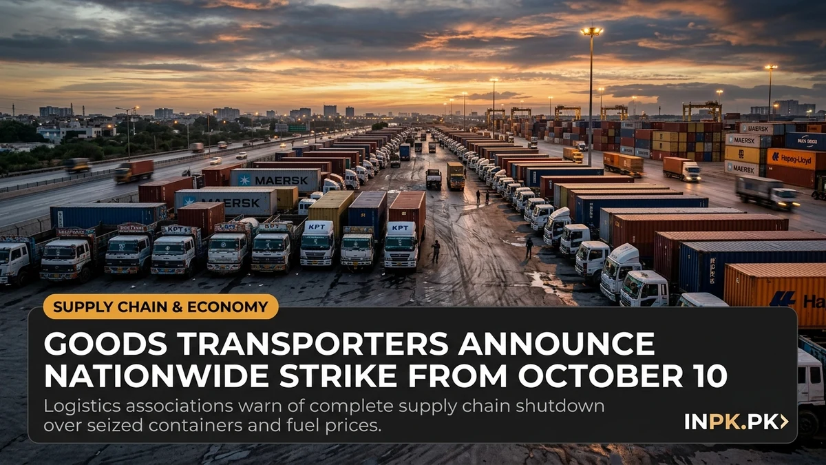 All Pakistan Goods Transporters Announce Nationwide Indefinite Strike from October 10 Over Seized Containers and Fuel Hikes