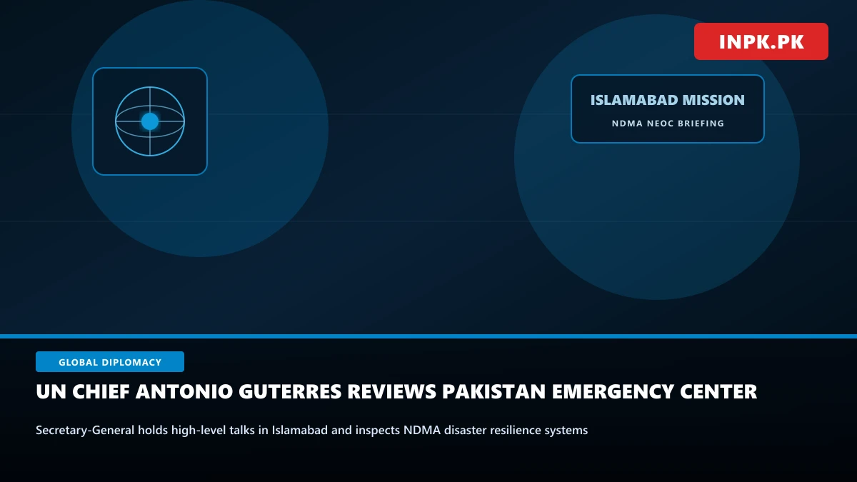 UN Chief Antonio Guterres Arrives in Islamabad for High-Level Talks, Reviews National Emergencies Operations Centre