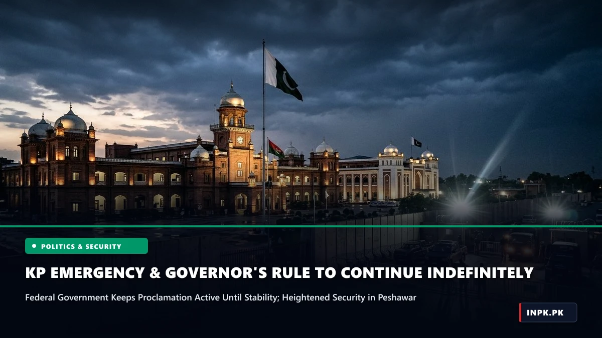 خیبر پختونخوا میں ایمرجنسی اور گورنر راج غیر معینہ مدت تک برقرار رہے گا: وفاقی حکومت کا دو ٹوک اعلان، پشاور ہائیکورٹ میں چیلنج