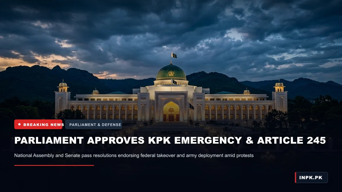 پارلیمنٹ کے دونوں ایوانوں نے خیبر پختونخوا میں ایمرجنسی اور آرٹیکل 245 کے نفاذ کی منظوری دے دی: اپوزیشن کا شدید احتجاج اور نعرے بازی