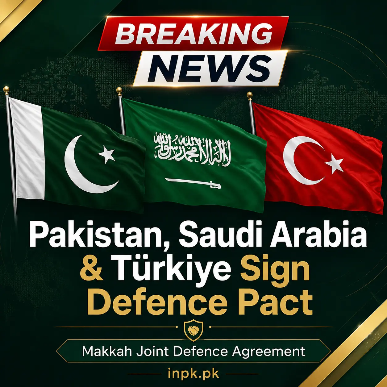 Pakistan, Saudi Arabia, Türkiye Sign Makkah Defence Pact